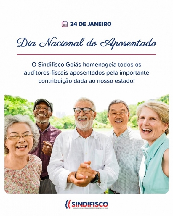 Dia Nacional do Aposentado - homenagem especial a todos os auditores-fiscais aposentados