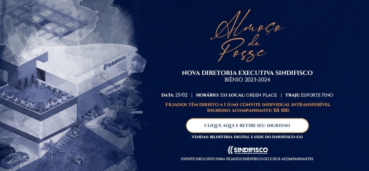 Vem aí o Almoço da Posse da nova Diretoria Executiva do Sindifisco-GO, eleita para o biênio 2023/2024