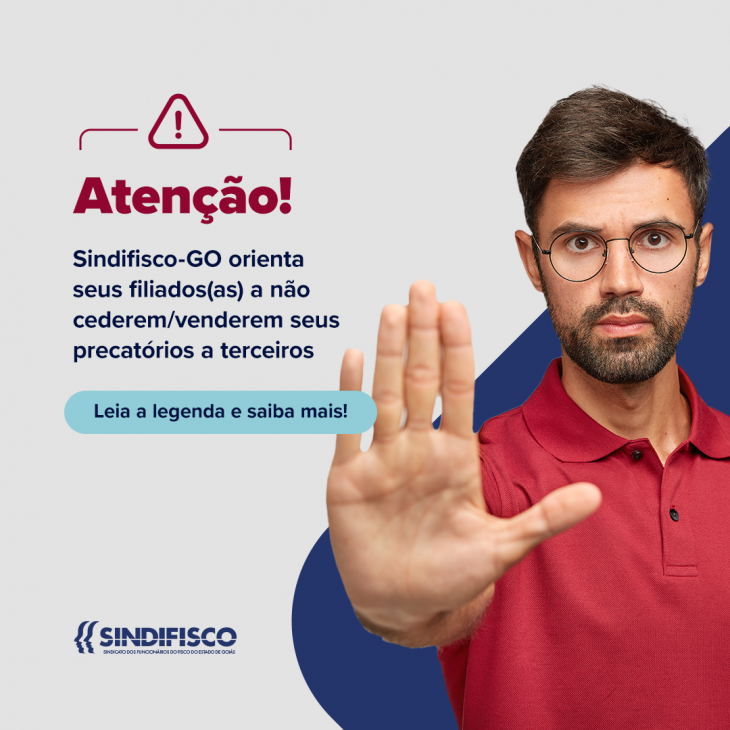 Filiados (as) fiquem atentos! Não vendam ou cedam seu precatório a terceiros
