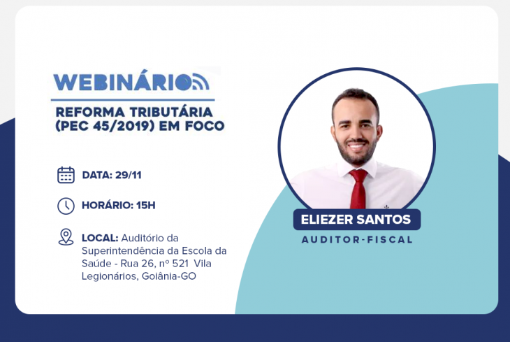 Auditor-Fiscal Eliezer Santos será o principal palestrante do webinário sobre Reforma Tributária